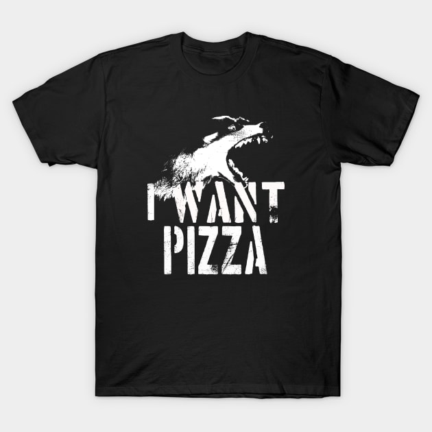 I Want Pizza T-Shirt by martian